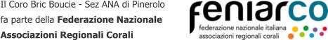 Il Coro Bric Boucie - Sez ANA di Pinerolo fa parte della Federazione Nazionale Associazioni Regionali Corali