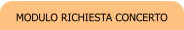 MODULO RICHIESTA CONCERTO