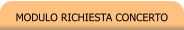 MODULO RICHIESTA CONCERTO